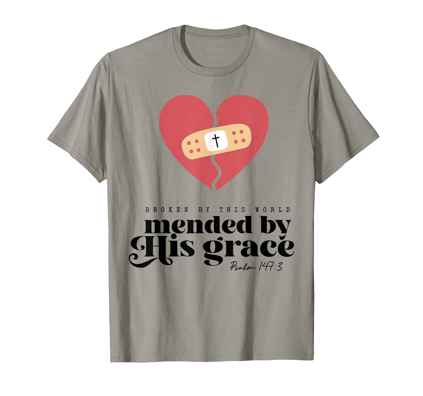 Broken By This World Mended By His Grace T-Shirt