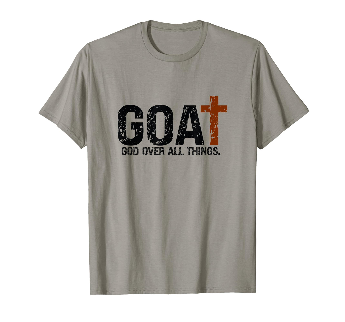 God over all things. Jesus first greatest of all T-Shirt