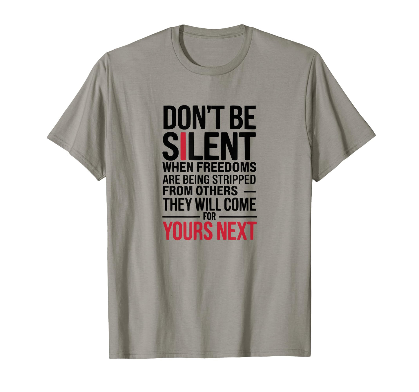 Don’t Be Silent Activism Oppression Freedom Speak Up Quote T-Shirt