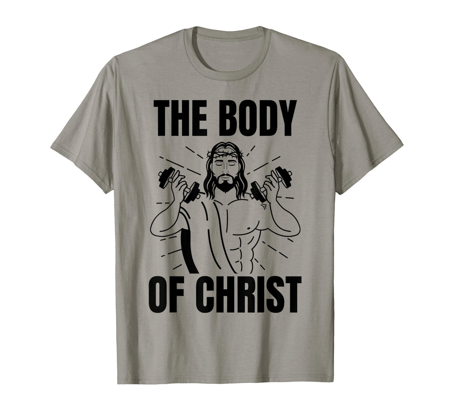 Funny The Body Of Christ Swole Jesus Gym T-Shirt