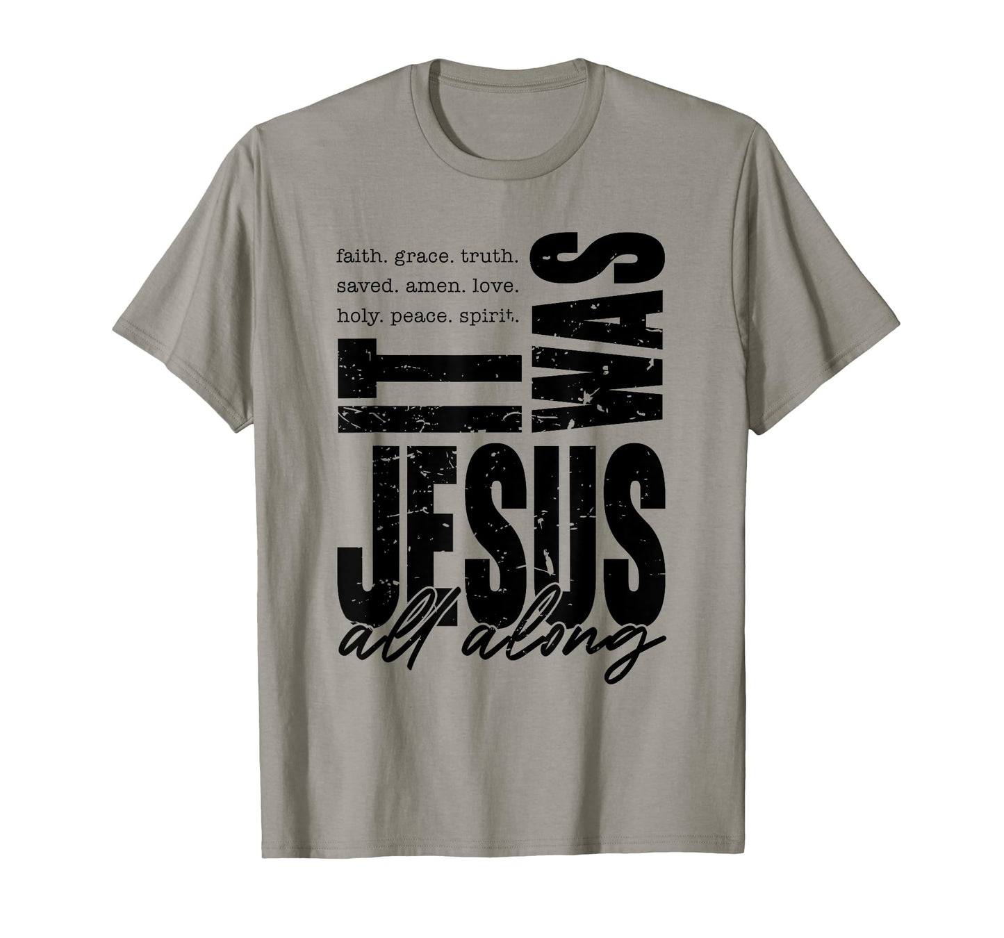 It Was Jesus All Along Spirit Christian Bible Verse Faith T-Shirt