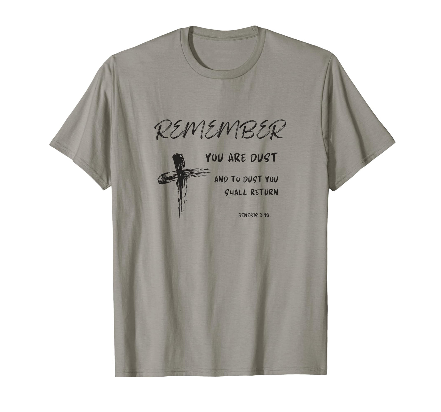 Catholic Lenten Remember You Are Dust Ash Wednesday Lent T-Shirt