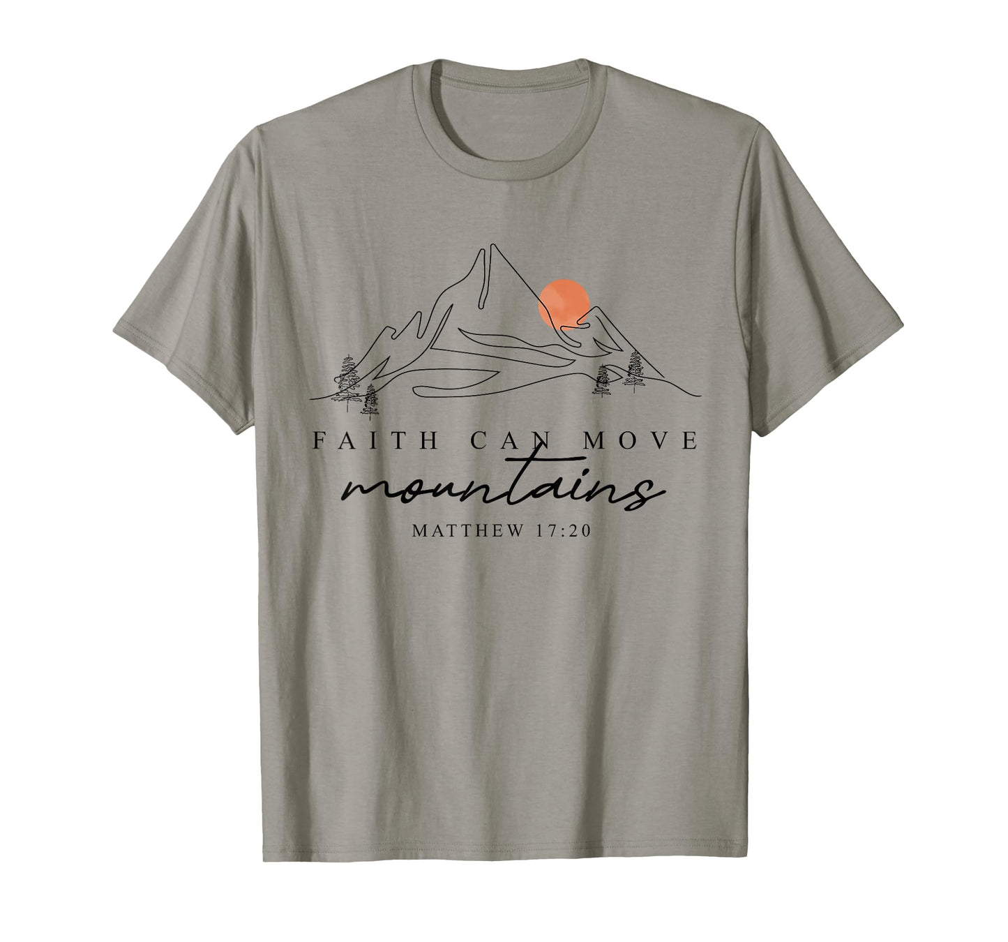 Faith Can Move Mountains Hiking Camping Bible Verse Jesus T-Shirt
