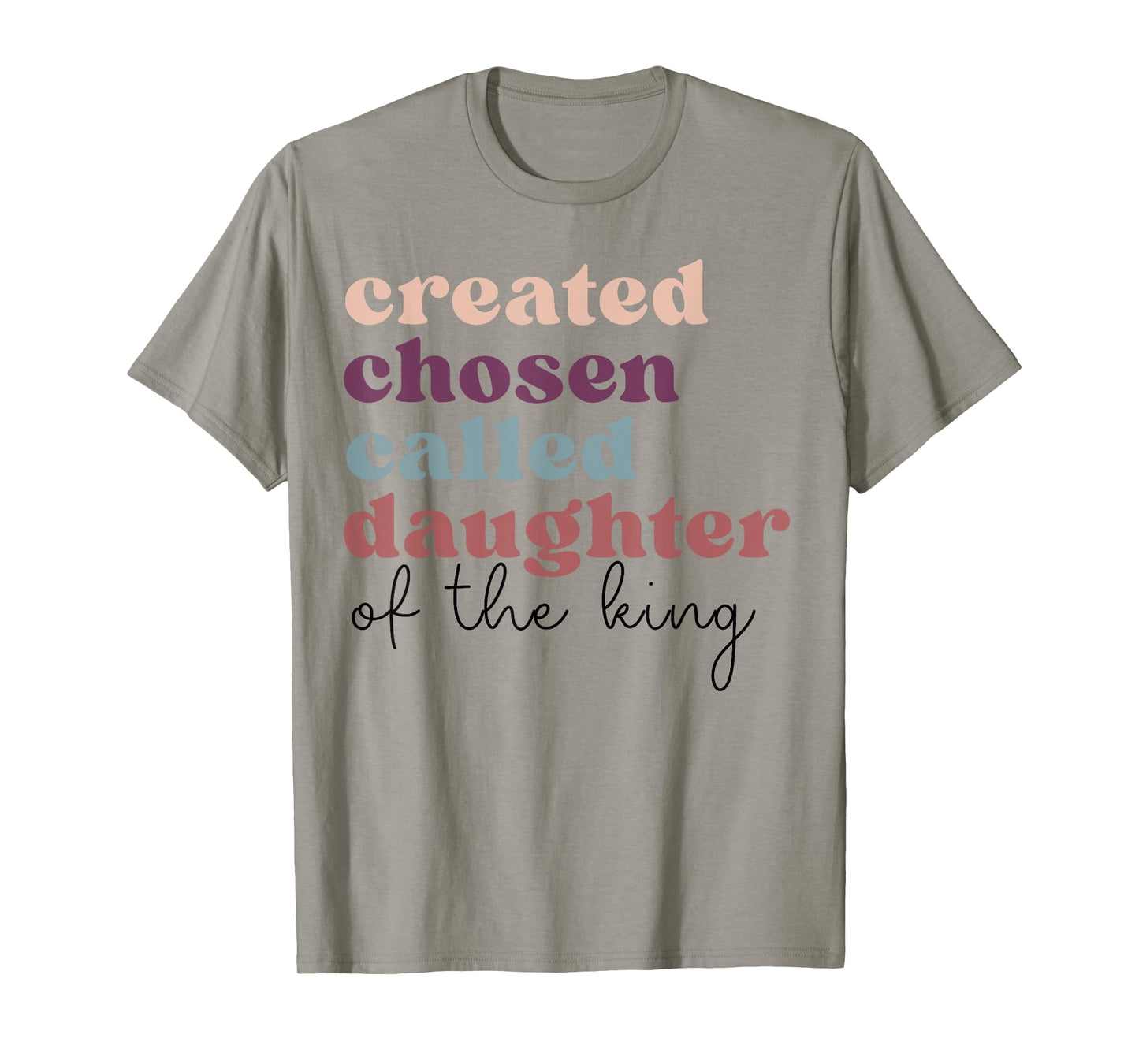 Created Chosen Called Daughter Of The-King Biblical T-Shirt