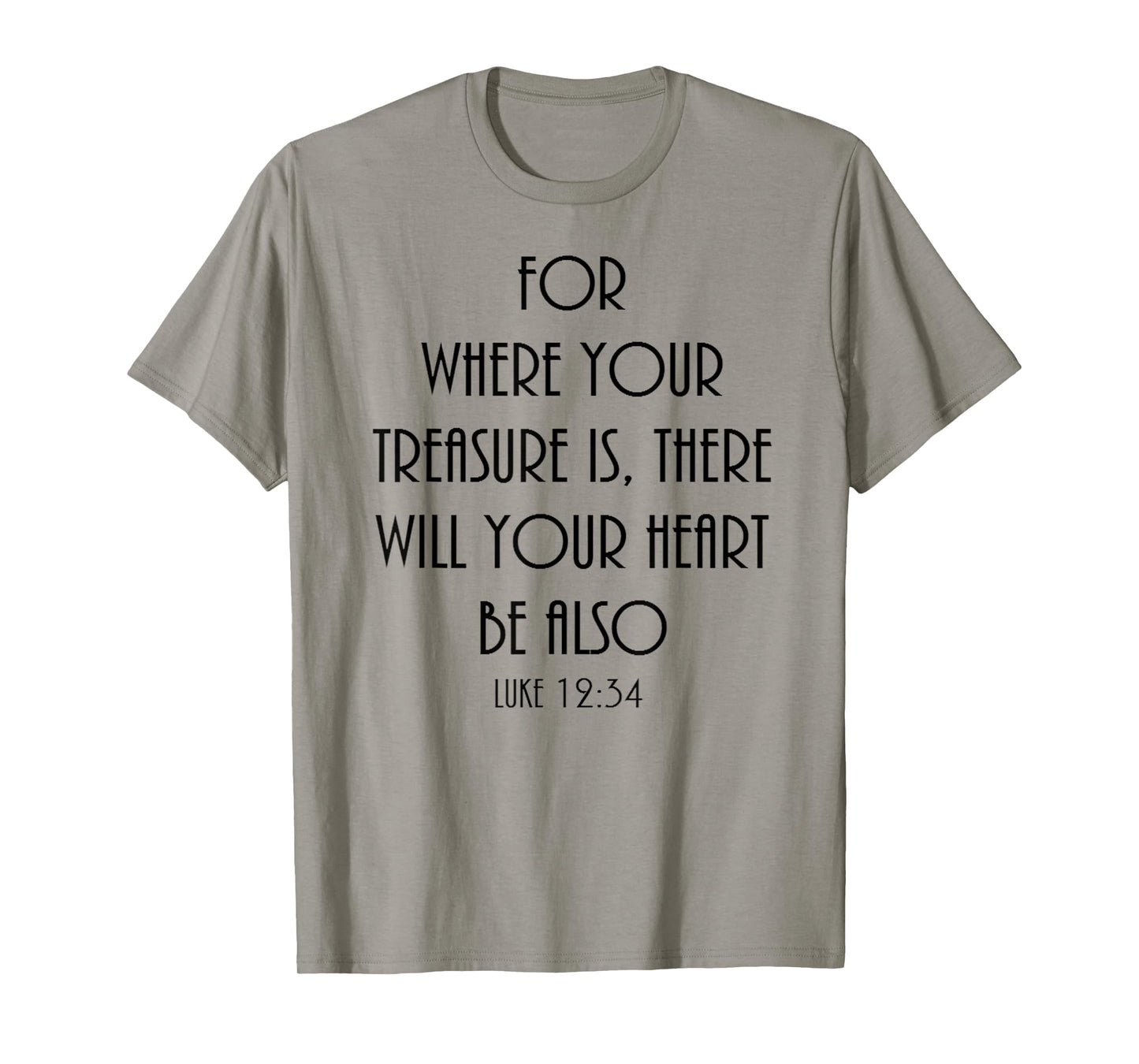 Where your treasure is shirt Christian Bible verse Luke 12:3