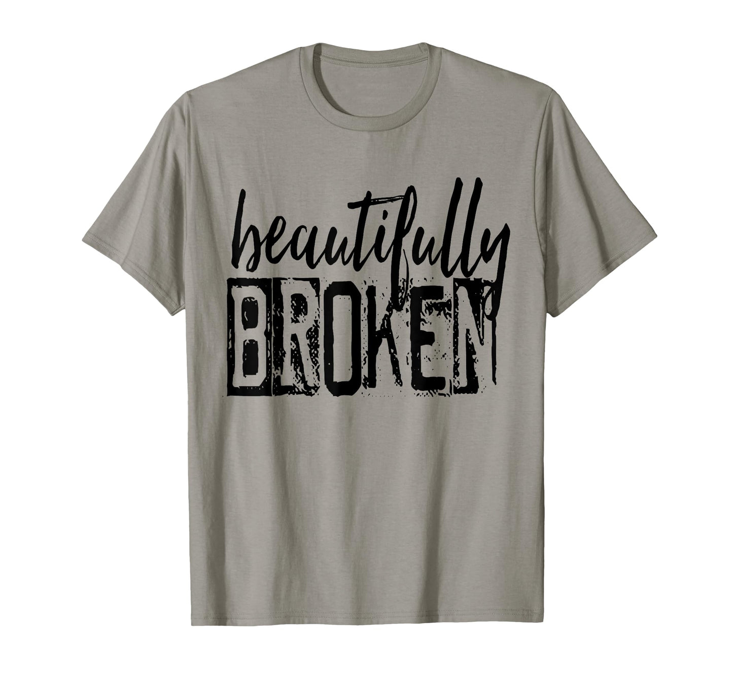 Beautifully-Broken Funny Distressed Meme Christian Quote T-Shirt
