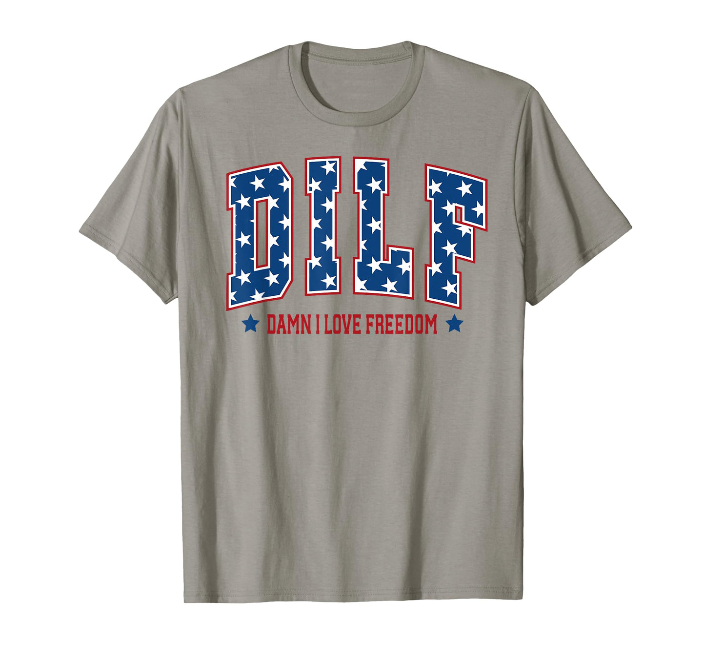 Patriotic American DILF Damn I Love Freedom USA 4th Of July Women Men T-Shirt