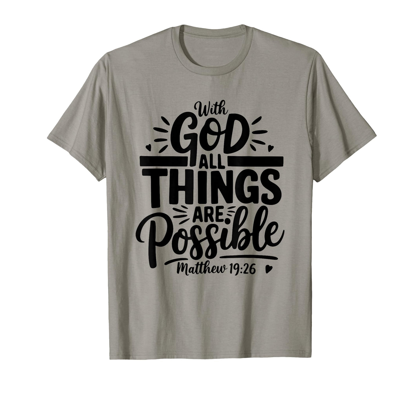 With God All Things Are Possible - Bible Verse Christian T-Shirt