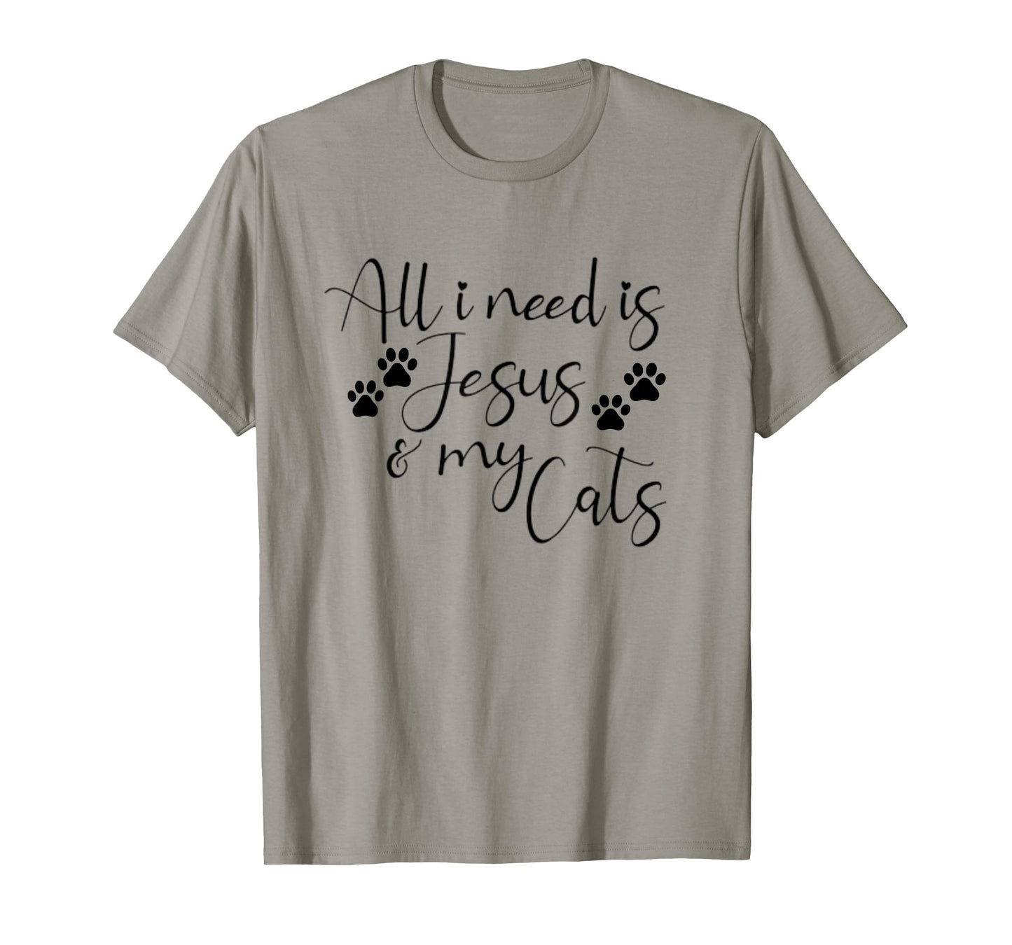 All I Need Is Jesus And My Cats Funny T-Shirt