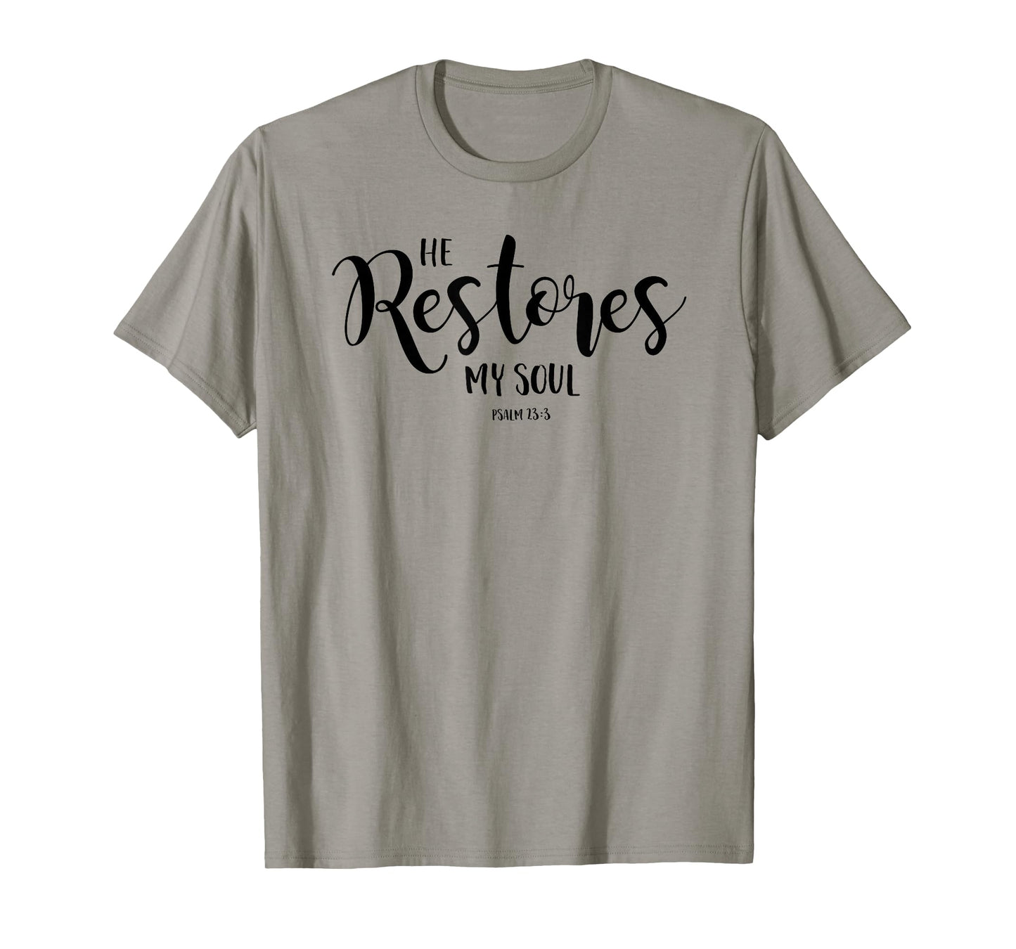 He Restores My Soul Psalm 23:3 Christian Design T-Shirt