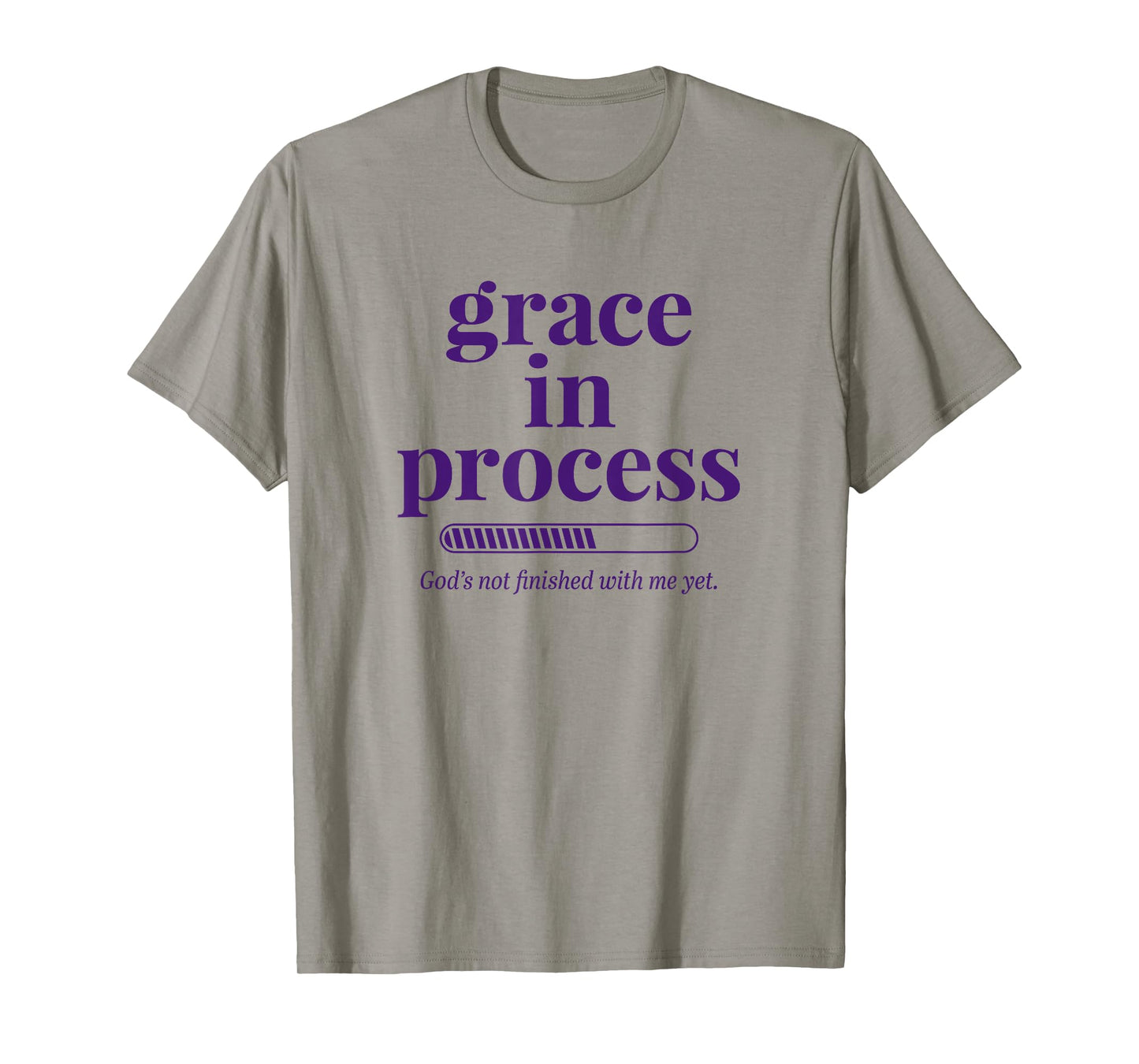 Grace in Process Faith Based Christian Inspirational T-Shirt