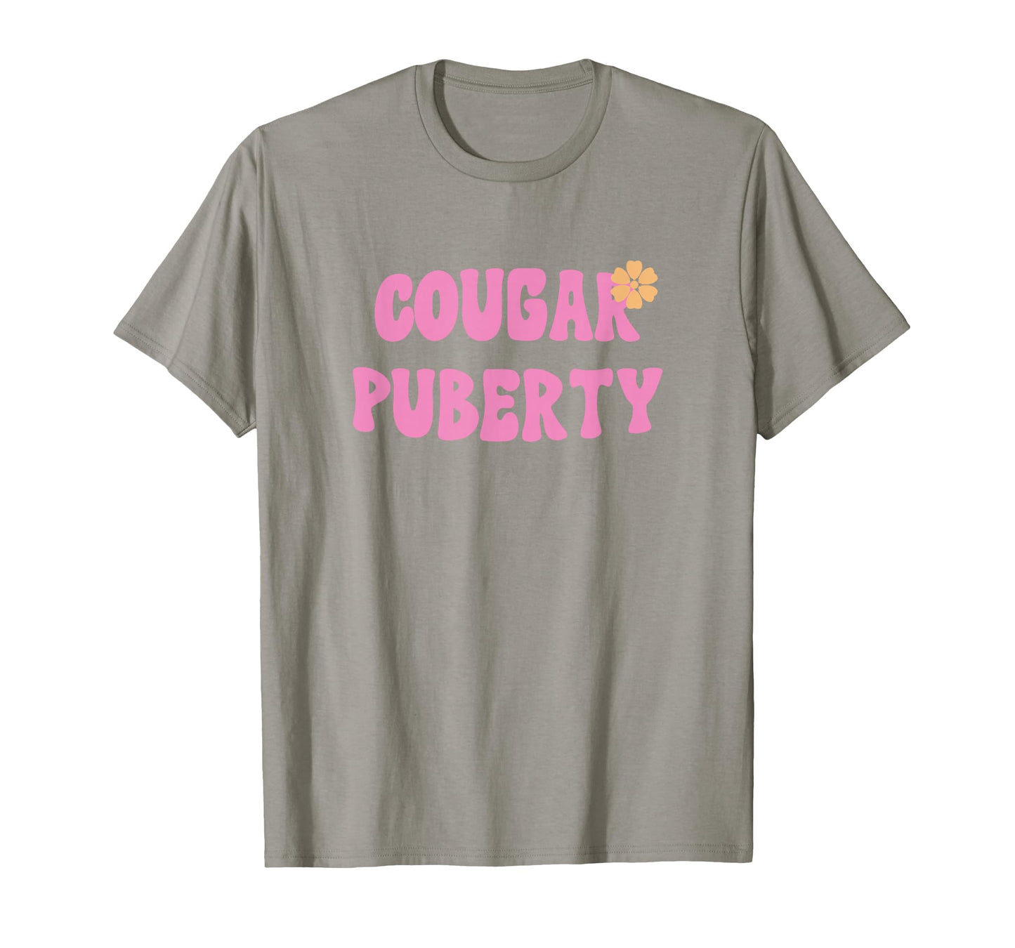 Cougar Puberty - Menopause and Perimenopause Quote T-Shirt