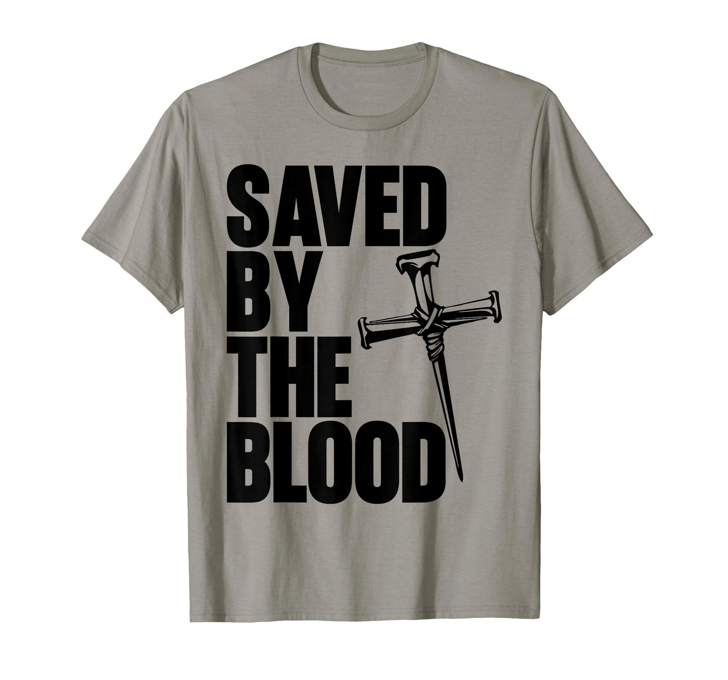 Saved By The Blood Cross of Nails Christ Follower Christian T-Shirt