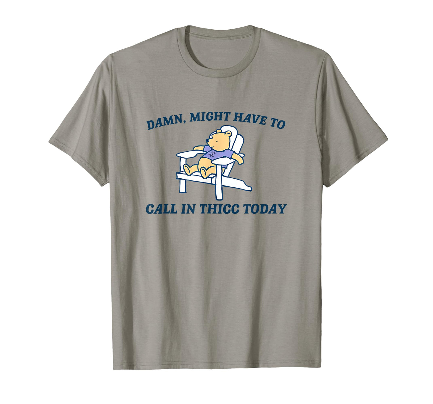 Damn Might Have To Call In Thicc Today funny Meme humor T-Shirt