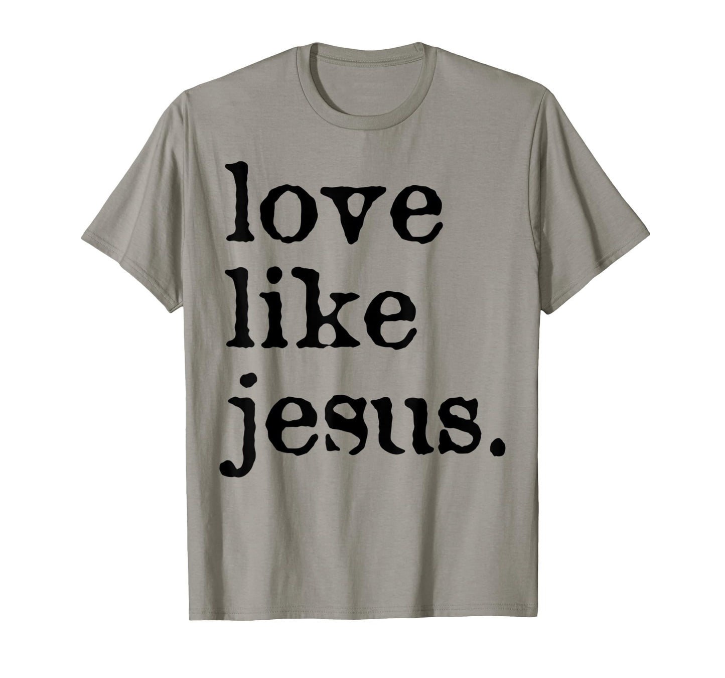Funny Love Like Jesus Cross Jesus God Christian Faith T-Shirt