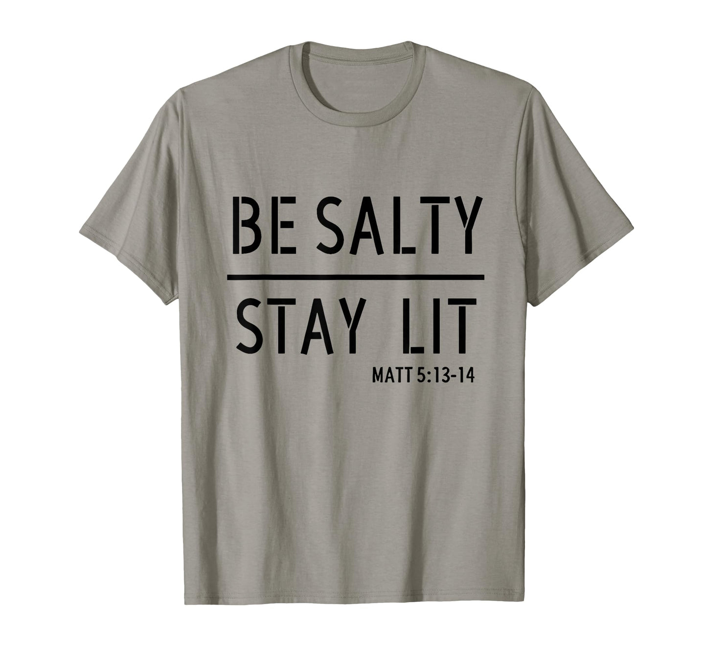 Be Salty Stay Lit Matthew 5:13-14 Christian Women Men Faith T-Shirt