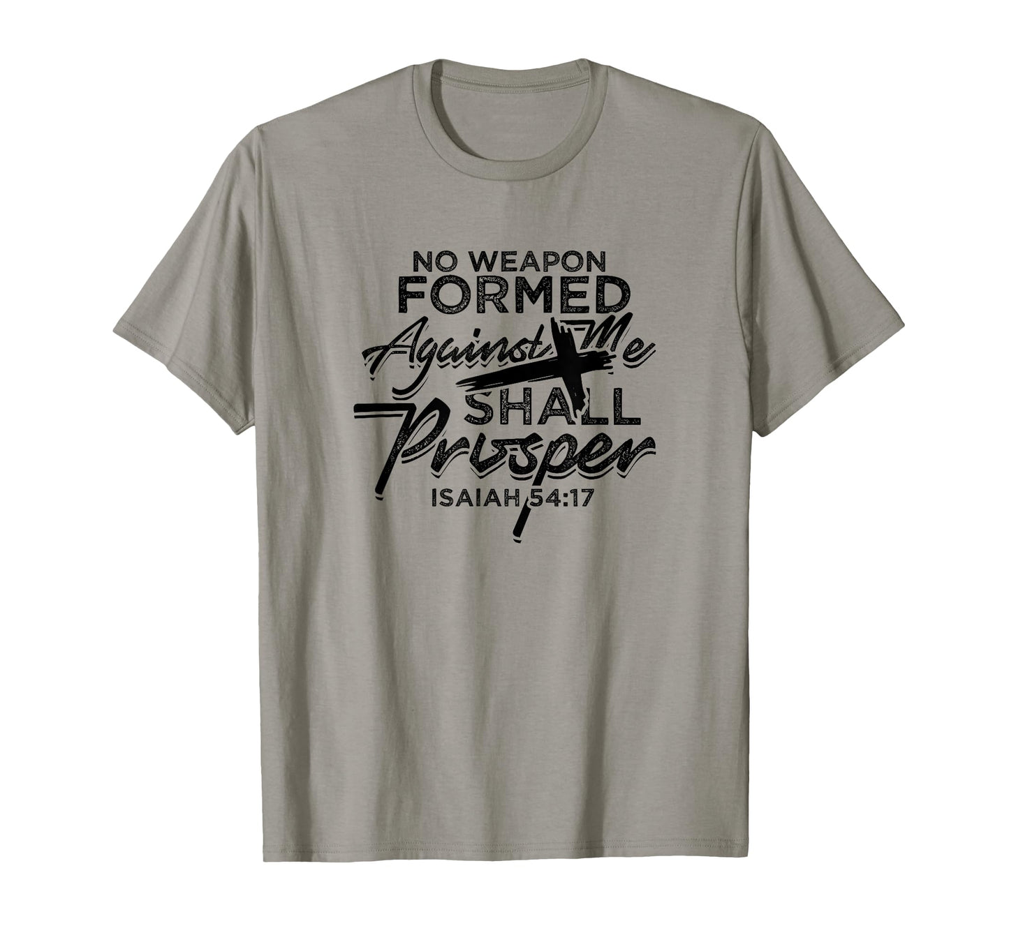 No Weapon Formed Against me shall prosper - Faith in church T-Shirt