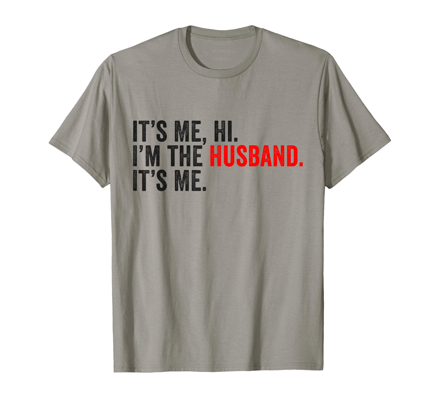 Fathers Day It's Me Hi I'm The Husband It's Me Funny Husband T-Shirt