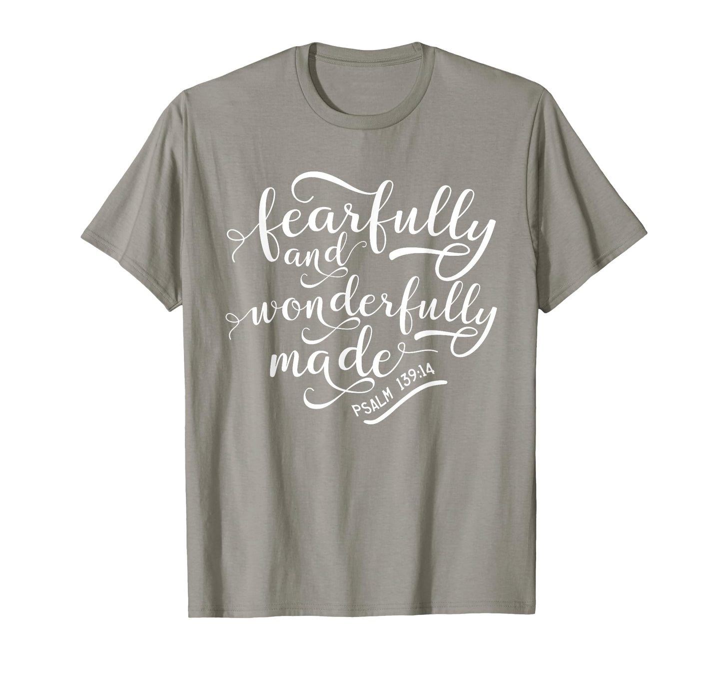 Fearfully and wonderfully made shirt Psalm 139:14 T-Shirt