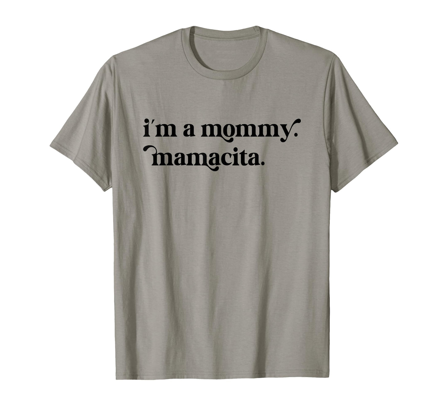 I'm a Mommy Mamacita Funny Inspired Island Quotes T-Shirt