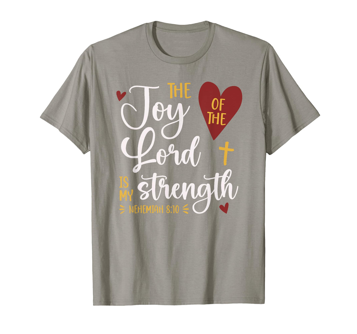 The Joy Of The Lord Nehemiah 8:10 Cute Bible Verse T-Shirt