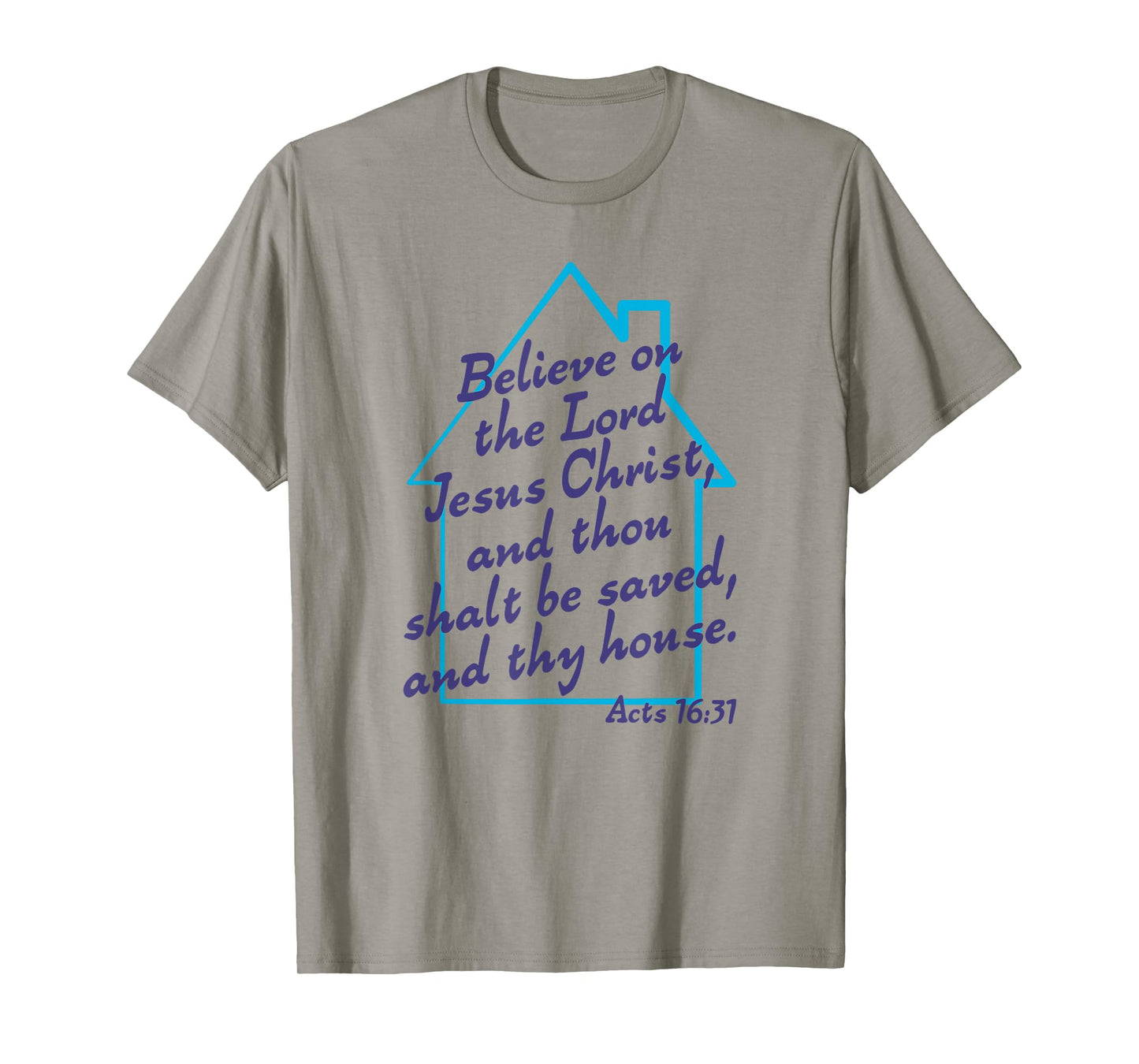 Believe On The Lord Jesus Christ And Thou Shalt Be Saved KJV T-Shirt