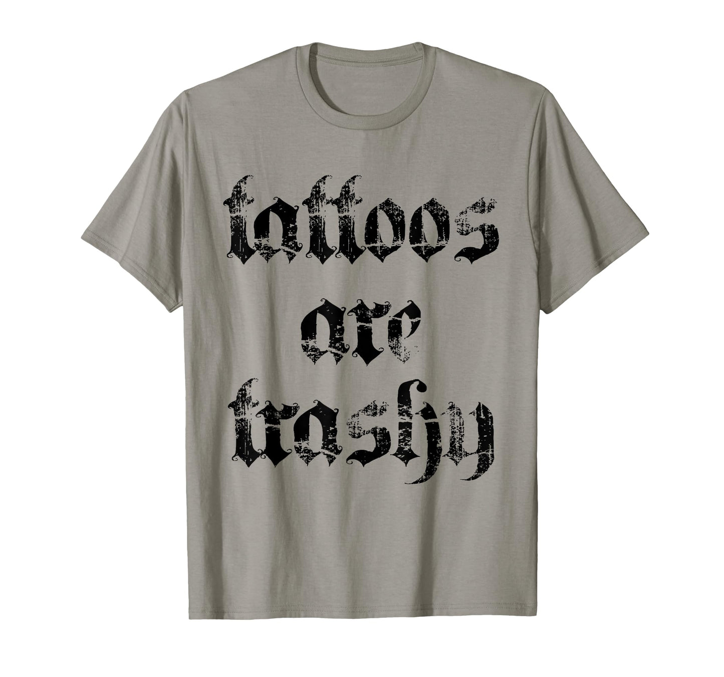 Retro Tattoos Are Trashy Sarcasm Joke Tattoo Meme Women Men T-Shirt