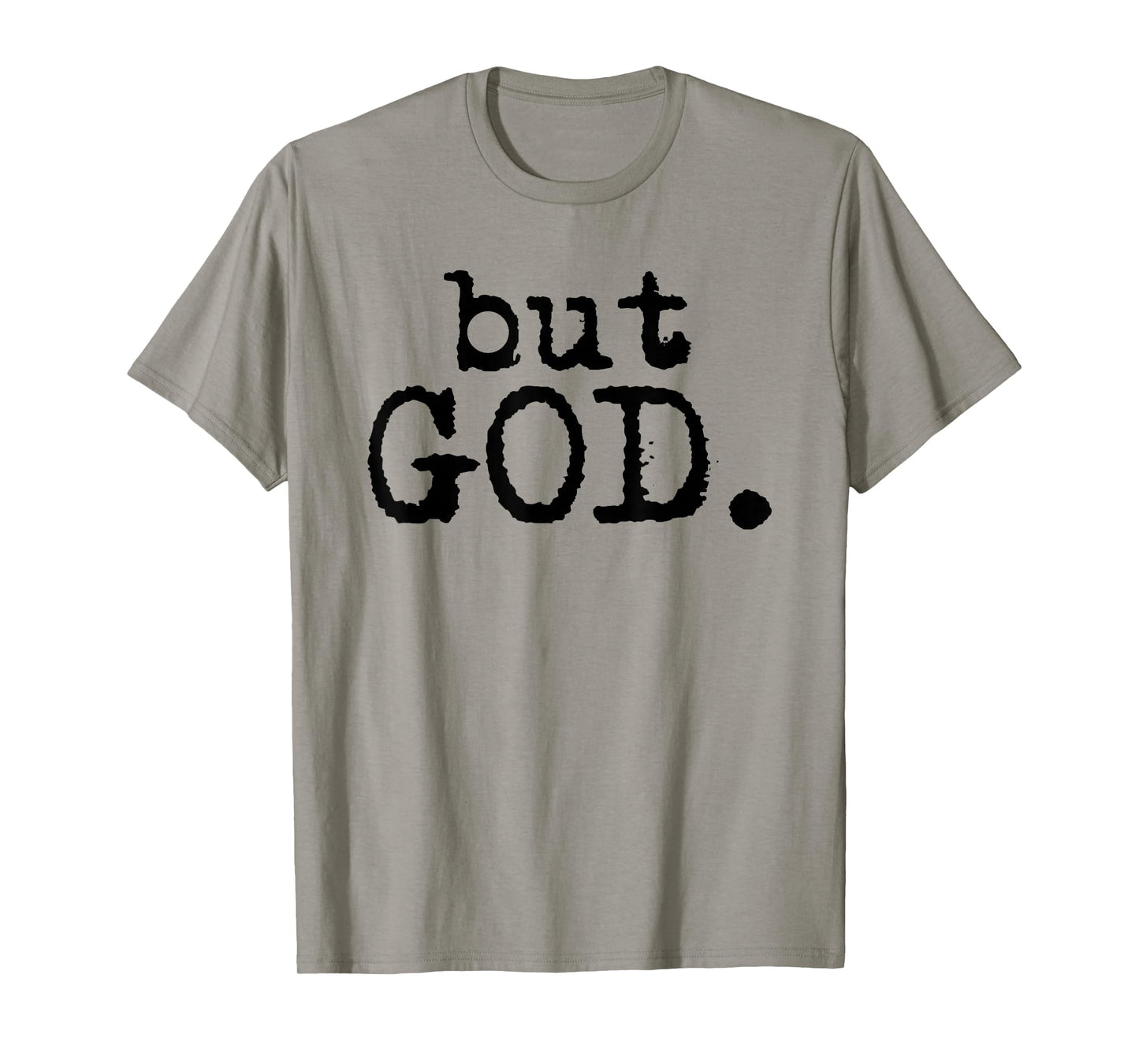 But God - Inspirational Religion Spiritual Faith T-Shirt
