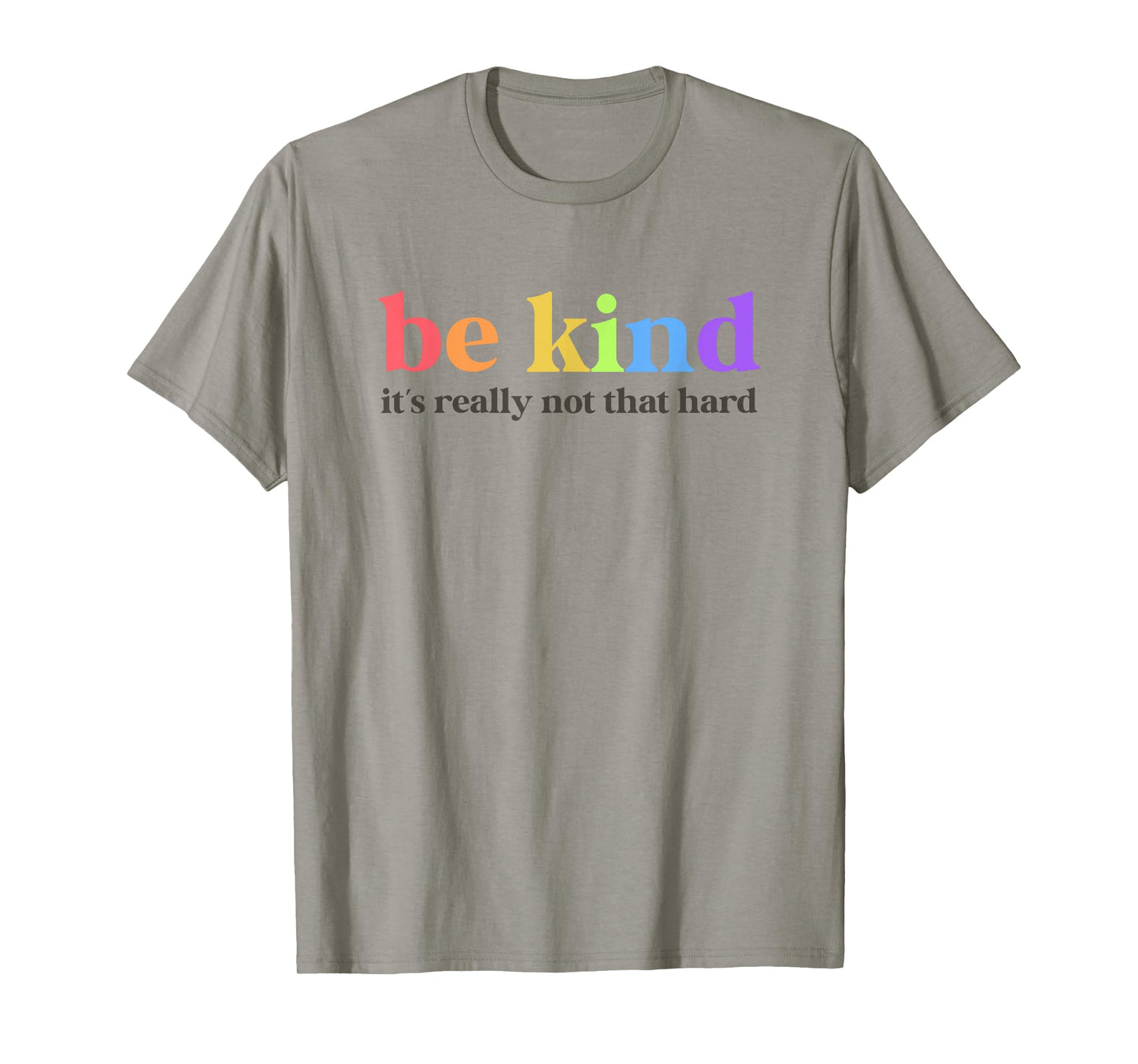 Be Kind It’s Really Not That Hard Inspirational Motivation T-Shirt