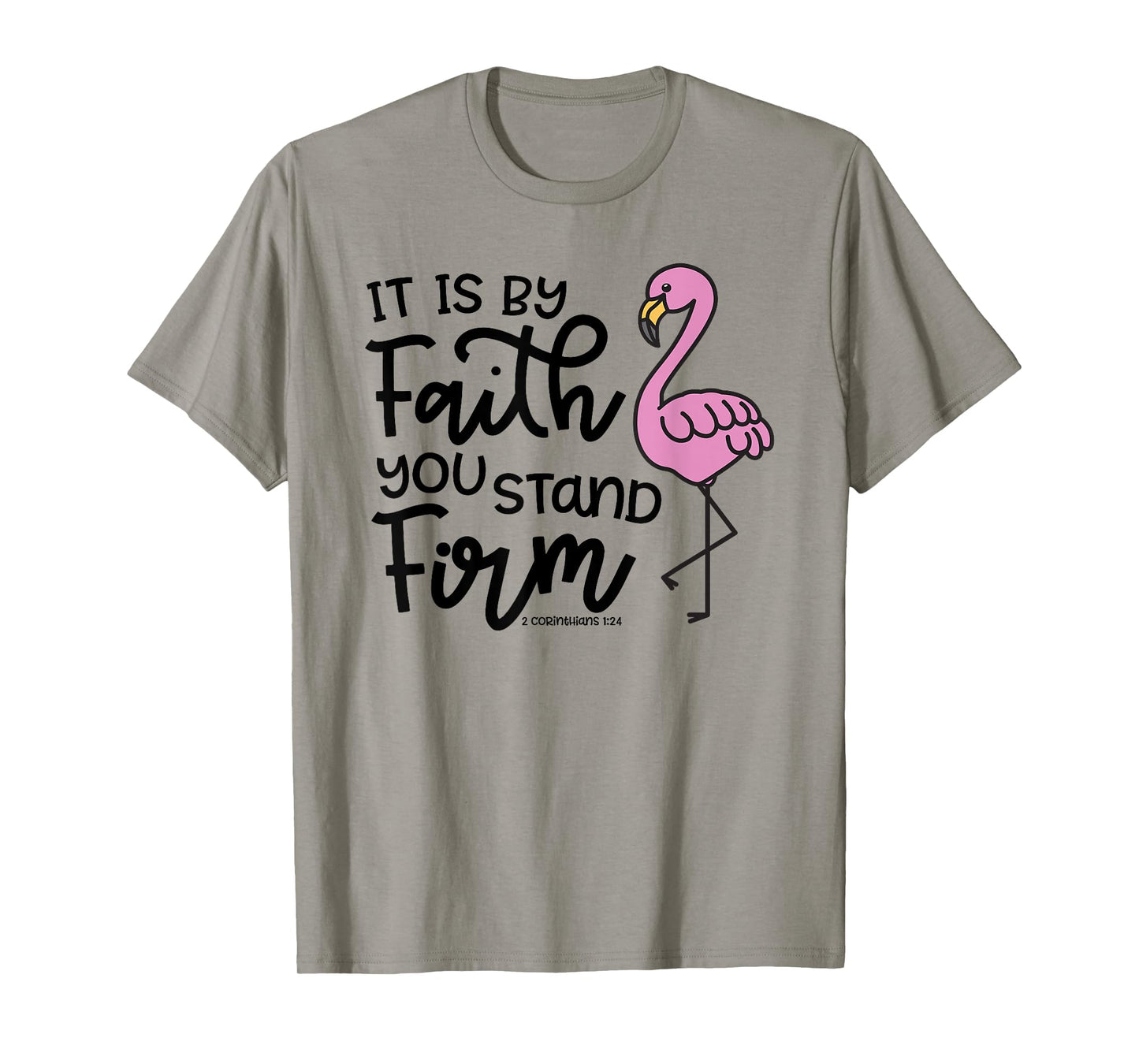 By Faith You Stand Firm Christian Faith Flamingo Cute T-Shirt