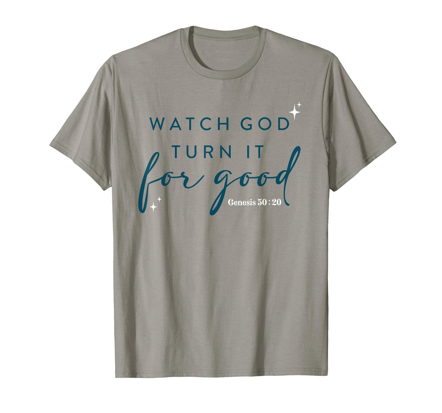 Watch God Turn It For Good Genesis 50:20 Bible Verse T-Shirt