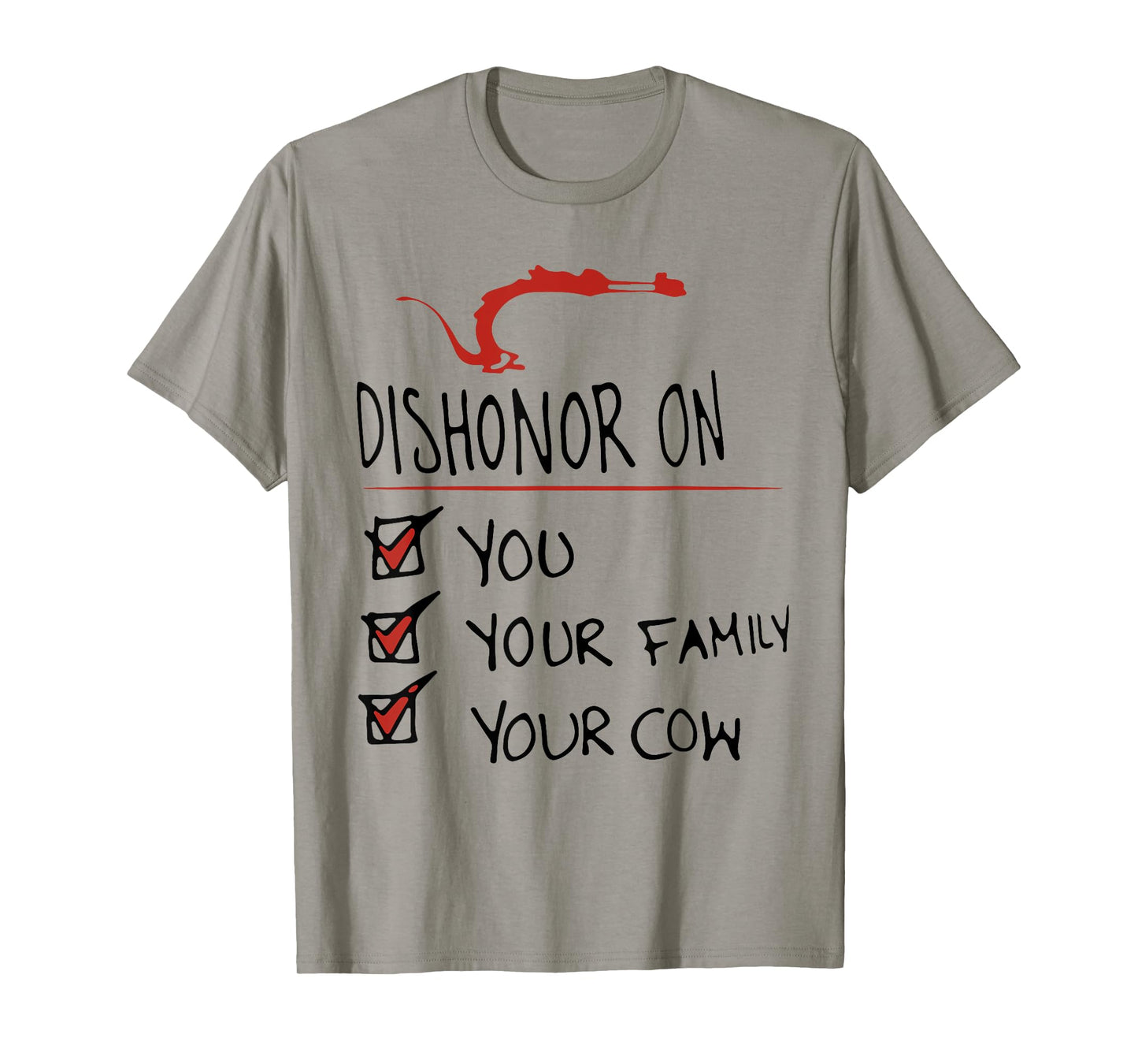 DISHONOR ON YOU YOUR FAMILY YOUR COW funny design T-Shirt