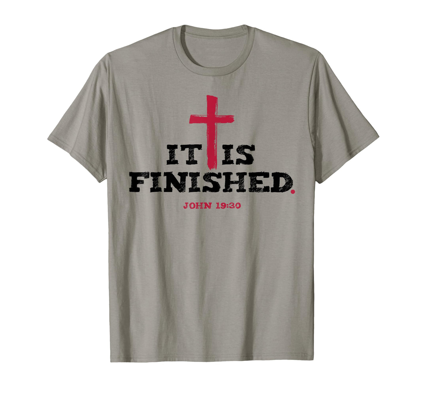 It Is Finished John 19 30 T-Shirt