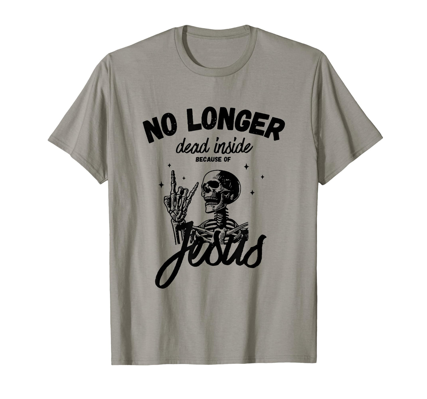No longer dead inside because of Jesus T-Shirt