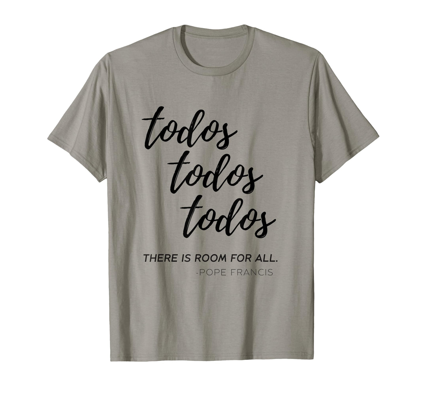 Todos Todos Todos “Room for All” Pope Francis Quote Catholic T-Shirt