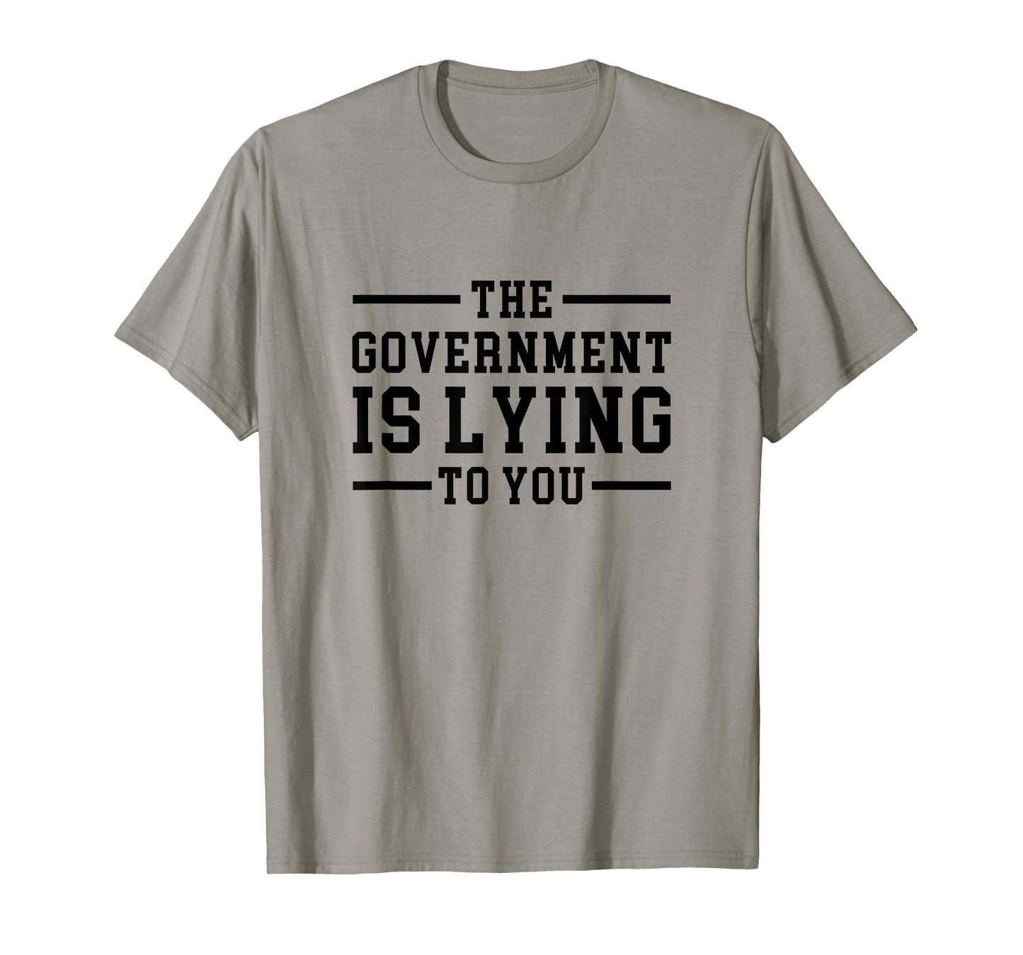 Funny Conspiracy The Government is Lying to You T-Shirt