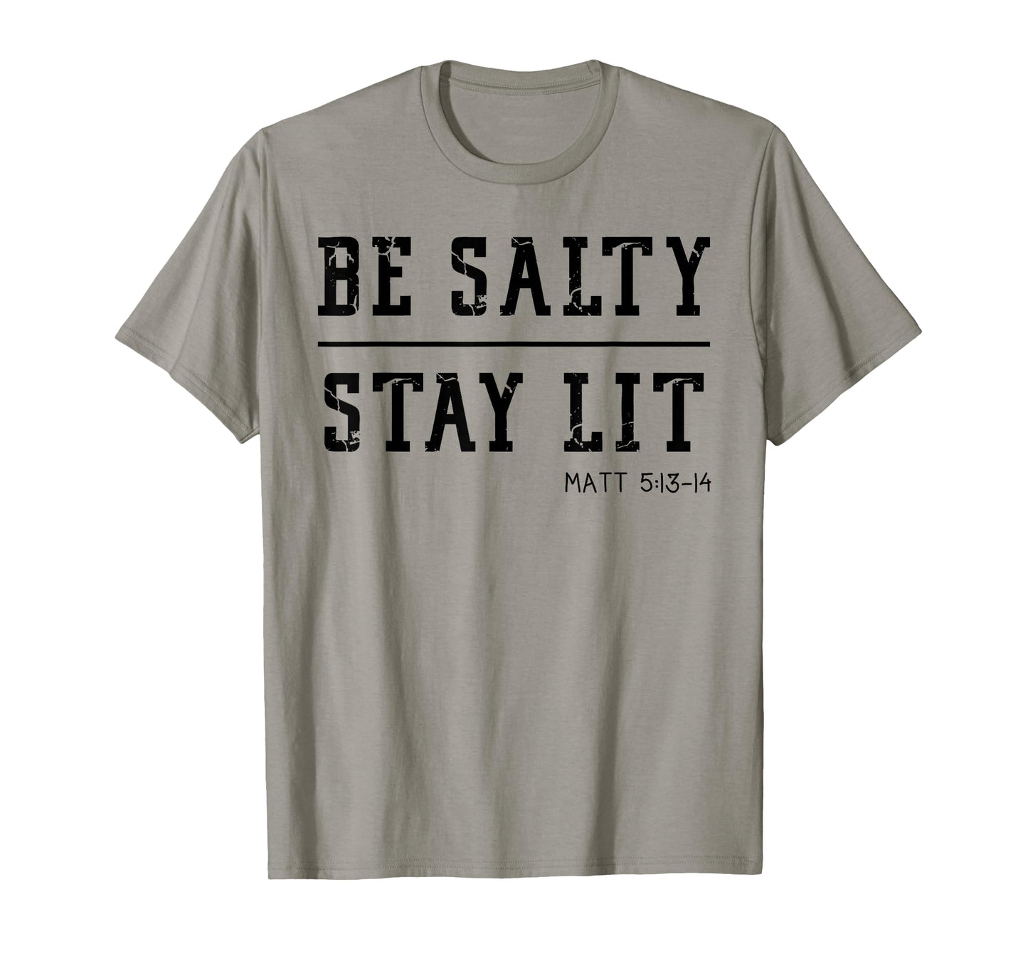 Be Salty Stay Lit Matthew 5:13-14, Christian Women Men Faith T-Shirt