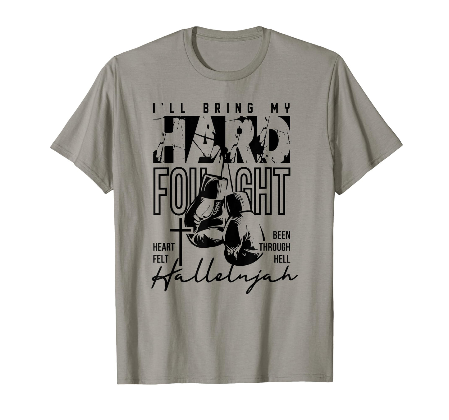 Hard Fought Hallelujah, I'll Bring My Hard Fought Heart Felt T-Shirt