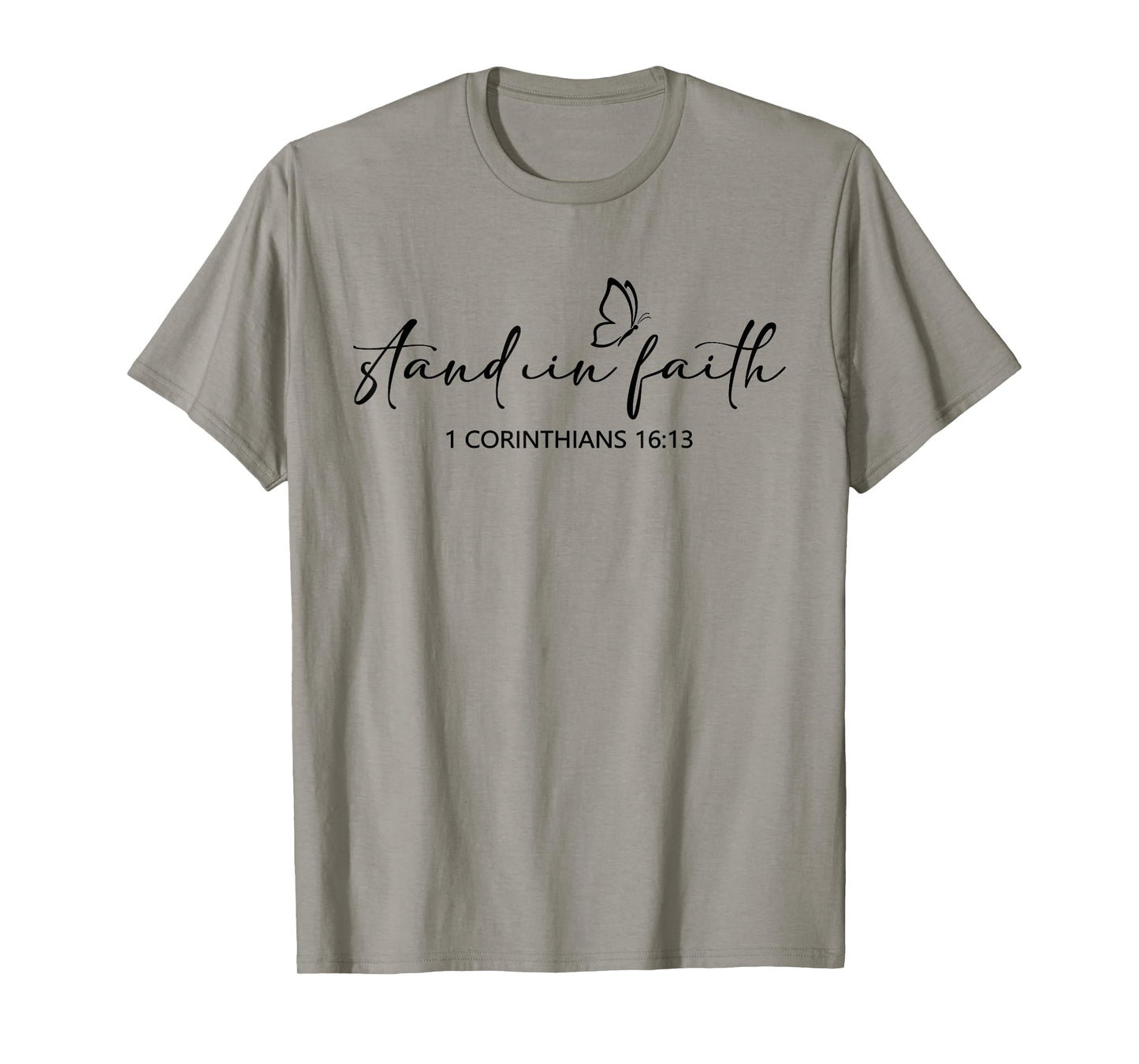 Stand in Faith Christians Religion Bible Scripture Message T-Shirt