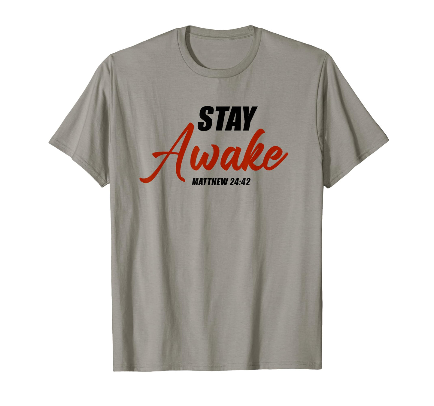 Stay Awake β Matthew 24:42 Jesus Quote Salvation Faith T-Shirt