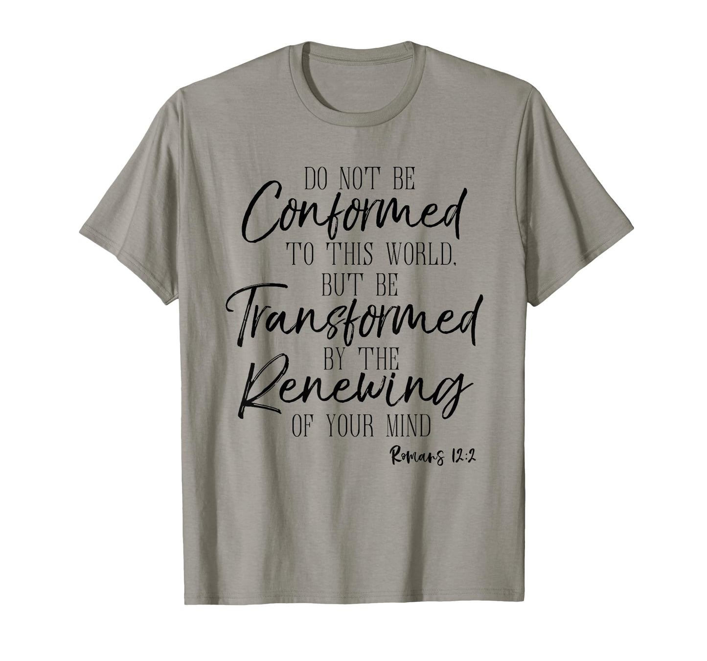 Do Not Be Conformed To This World Shirt Romans Bible Tee T-Shirt