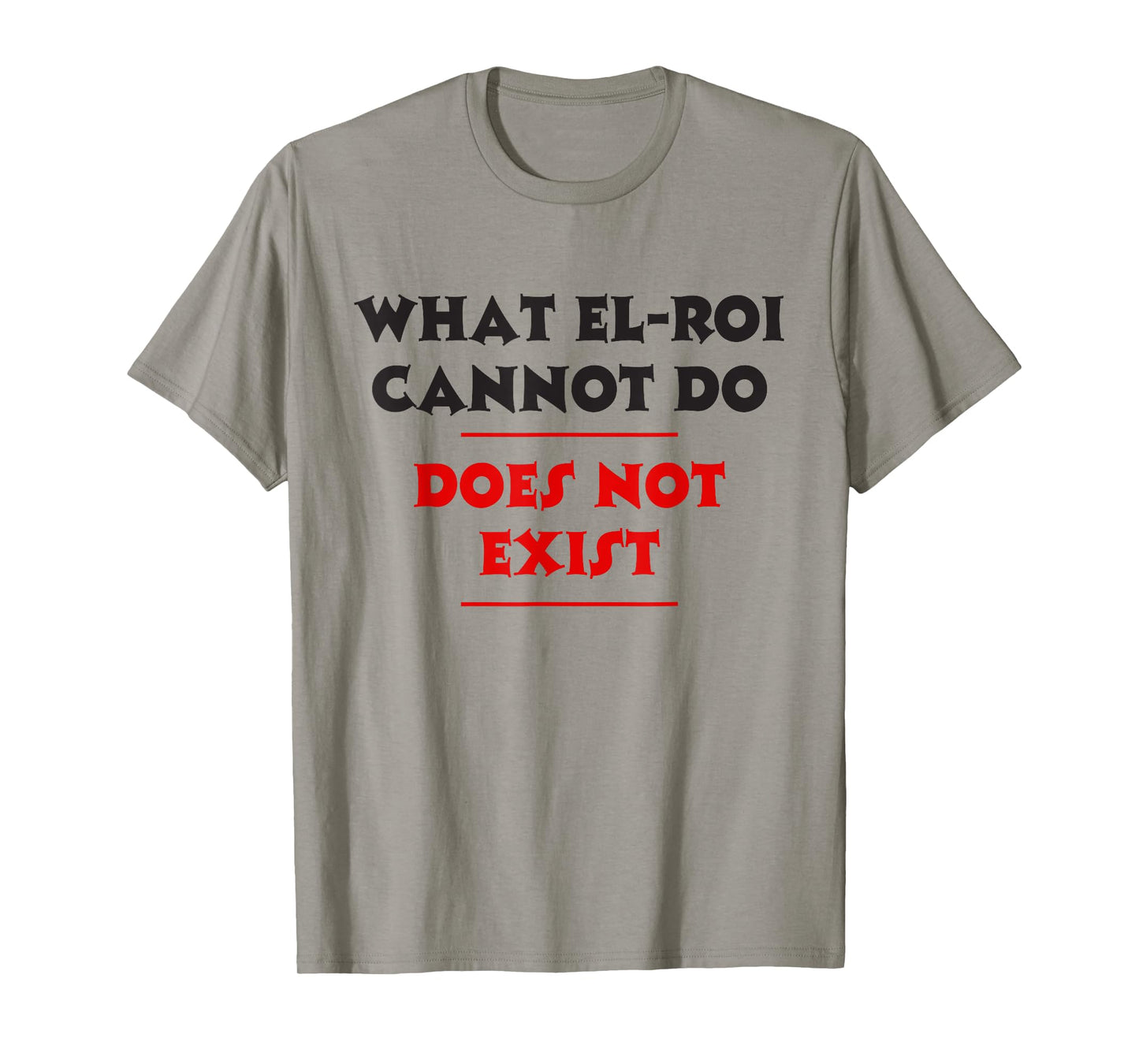 What EL-Roi Cannot Do Does Not Exist - NPSSD Morning prayer T-Shirt
