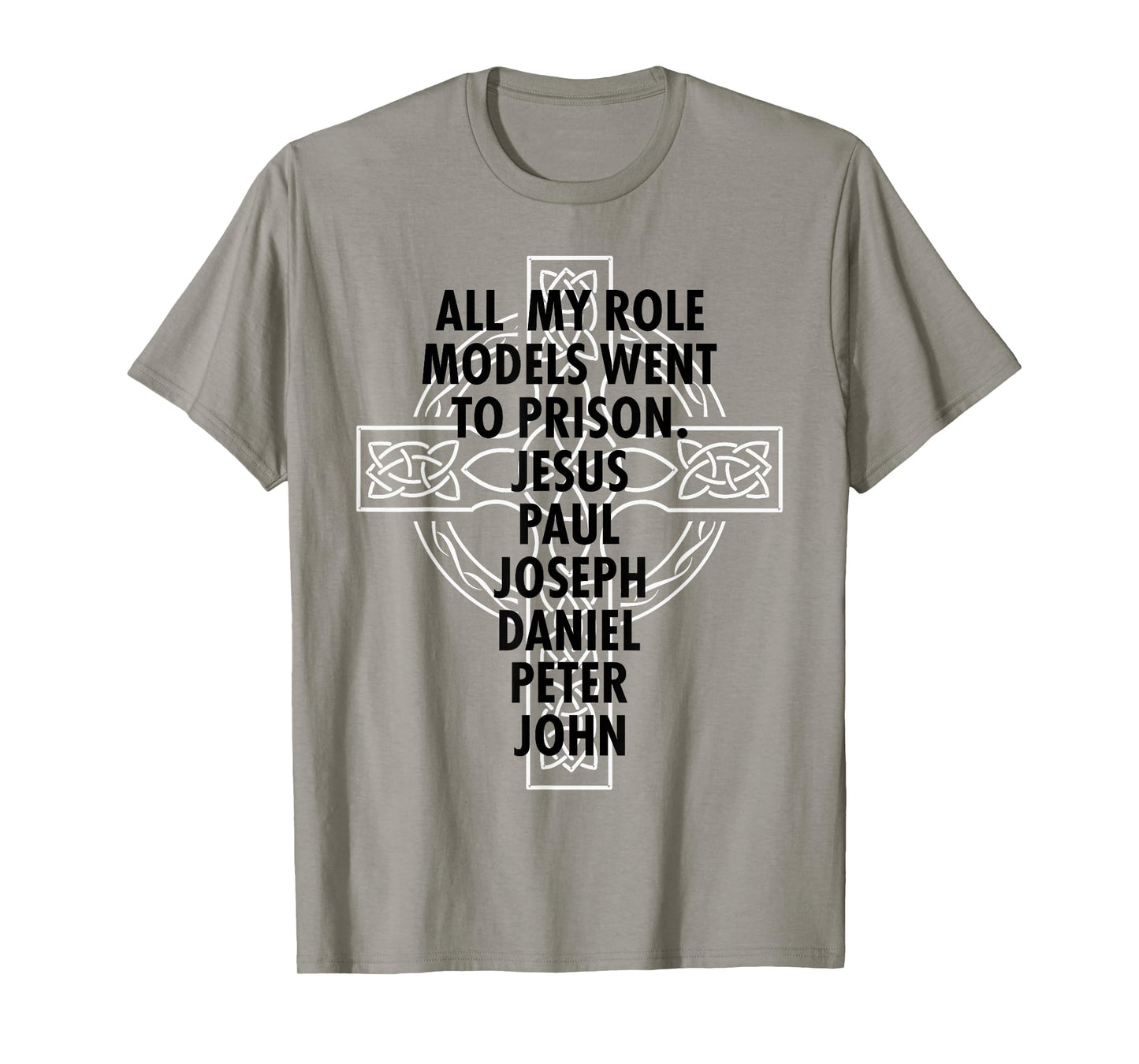 All My Role Models Went To Prison - Jesus T-Shirt