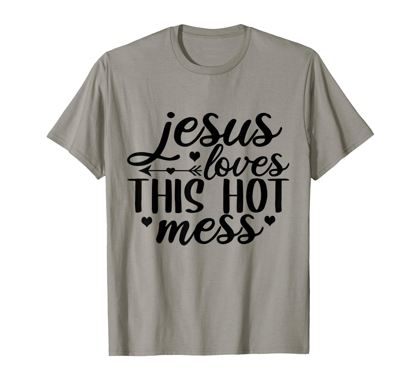 Religious Jesus Christian Jesus Loves This Hot Mess T-Shirt