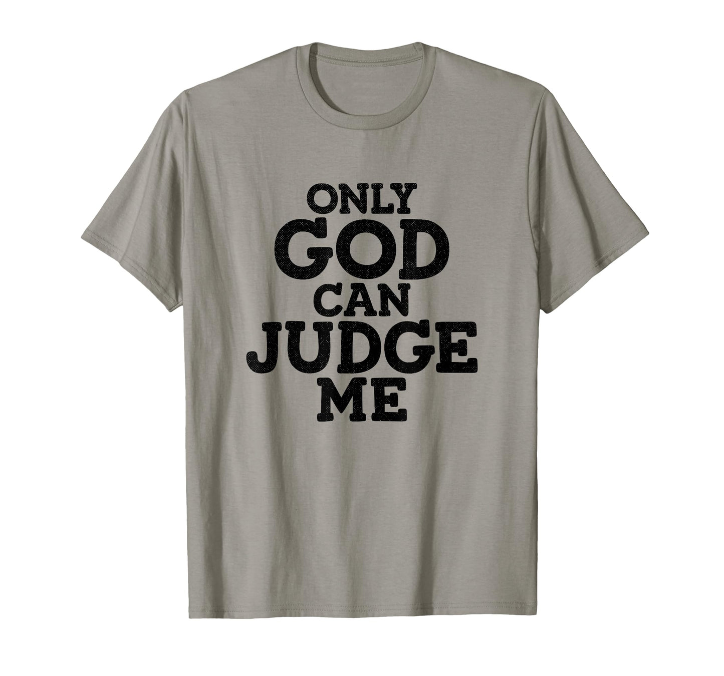God Only Can Judge Me Religious Christian T-Shirt