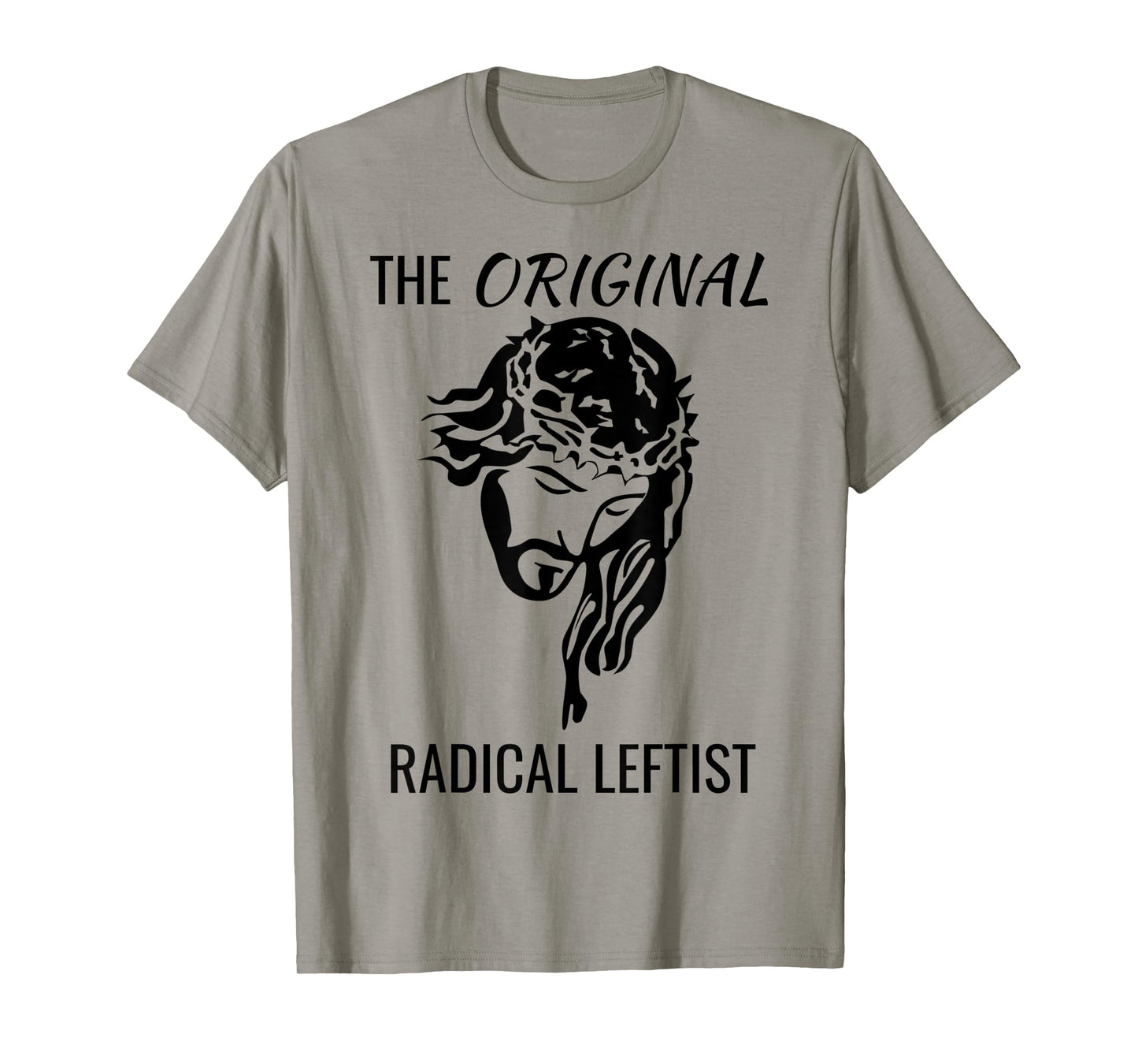 Jesus Christ The Original Radical Leftist Socialist Protest T-Shirt