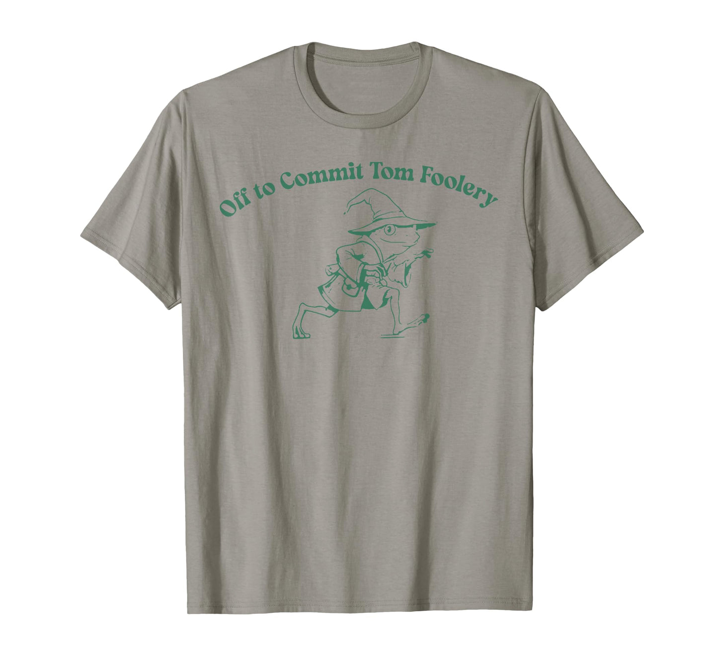 Off To Commit Tom Foolery Funny Frog Witch T-Shirt