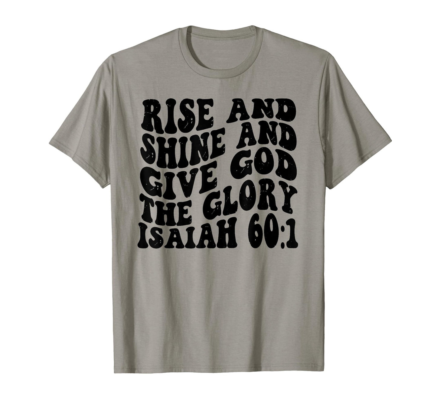 Isaiah 60 1 Rise and Shine And Give God the Glory Retro Vint T-Shirt