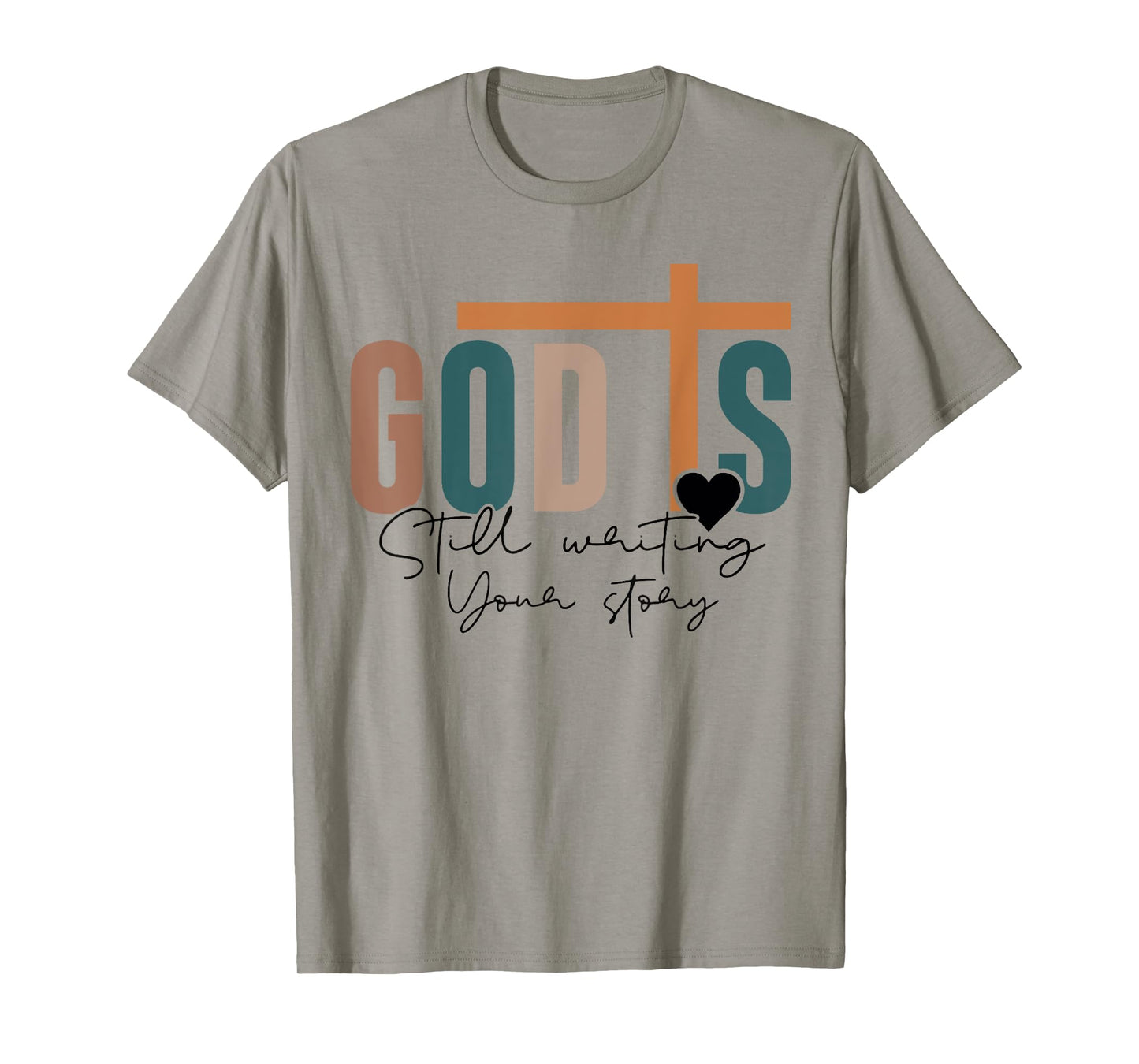 God Is Still Writing Your Story T-Shirt