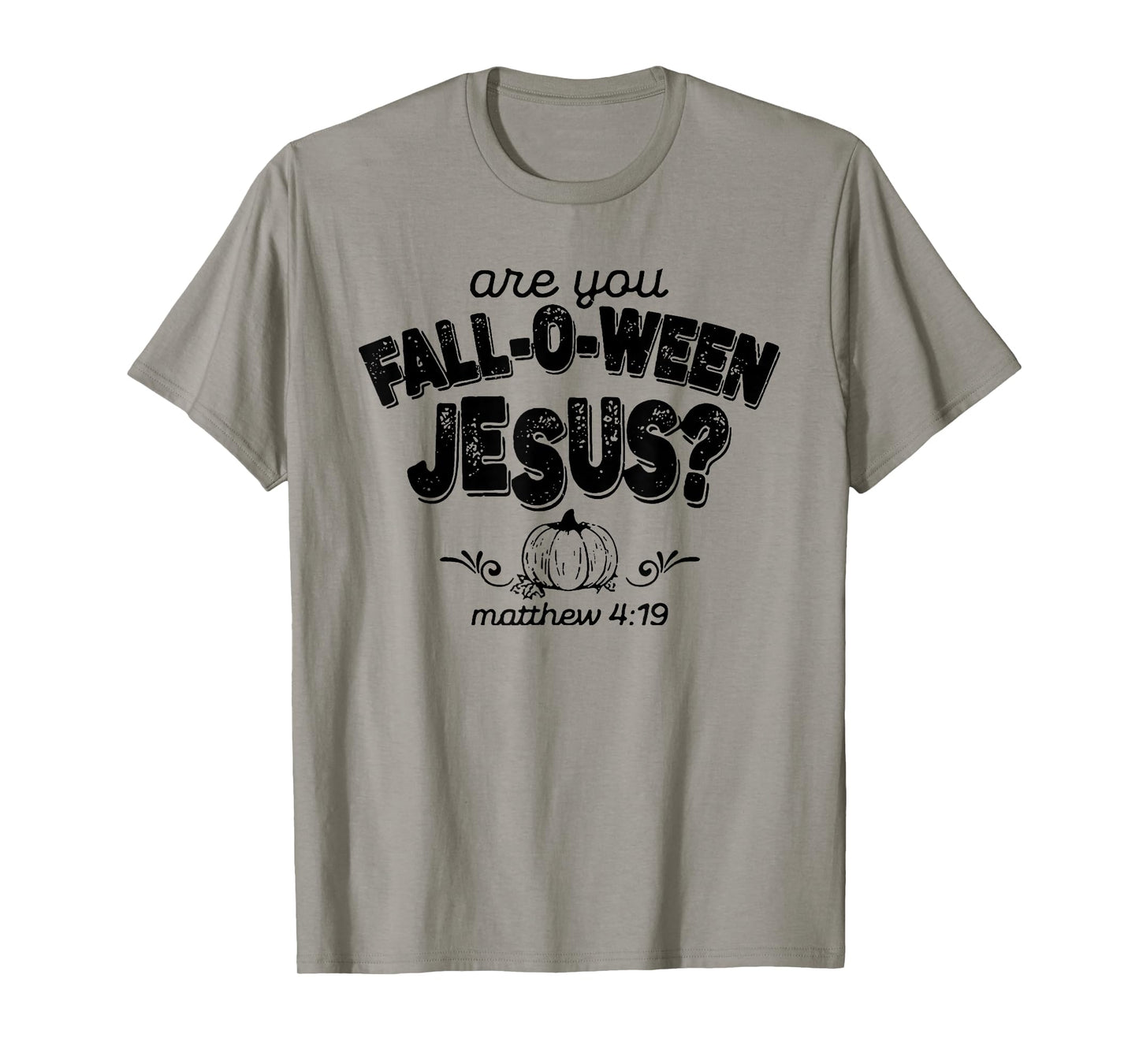 are You Fall O Ween Jesus Shirt Halloween Matthew Christian T-Shirt